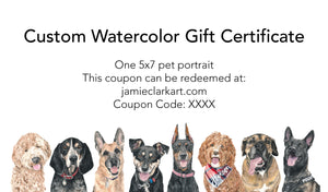 5x7 Custom Watercolor Portrait Gift Certificate (One Pet)